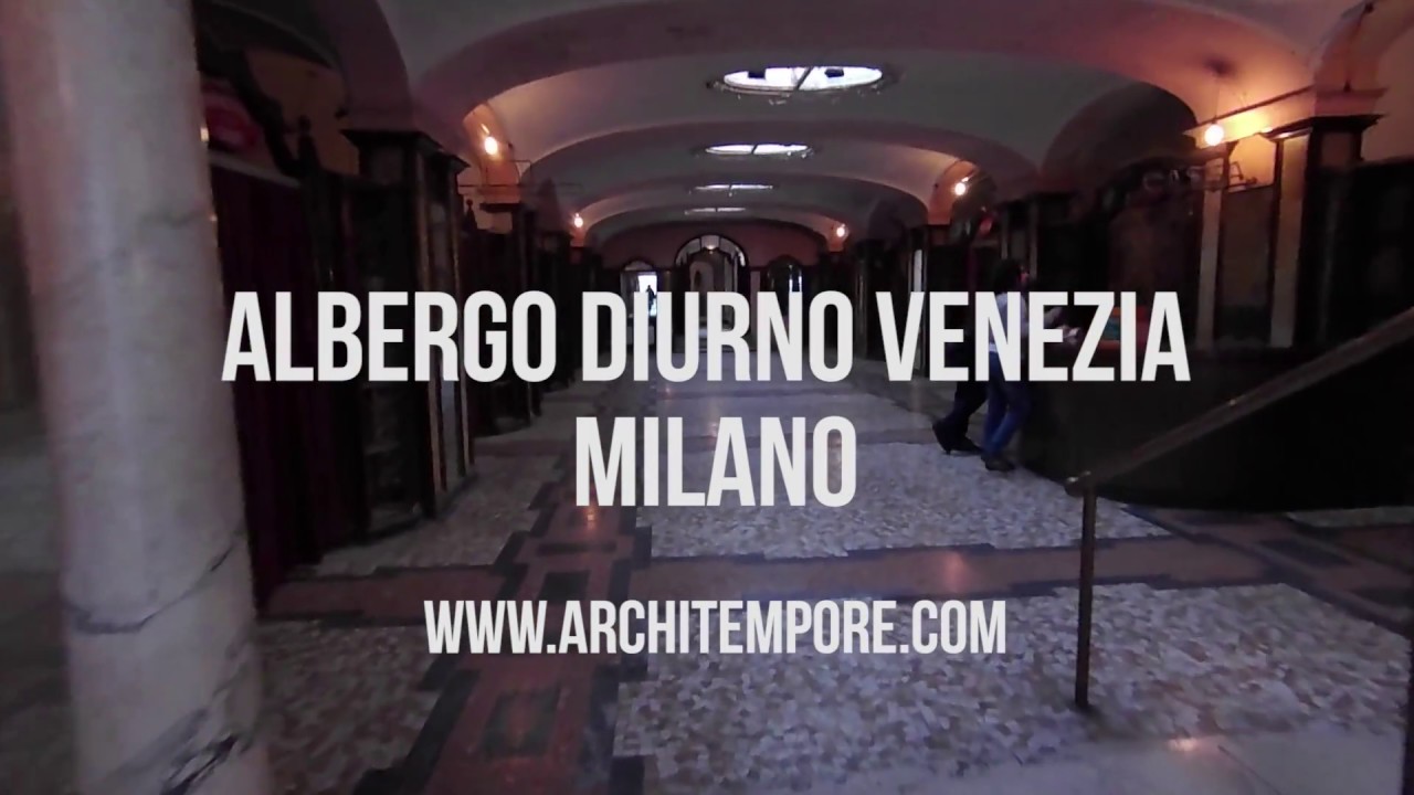 albergo-diurno-venezia-a-milano-architempore-sneak-peek-youtube