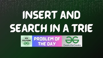 #135 GFG POTD | Insert and Search in a Trie | GFG POTD | GFG Solutions | 31-01-2024