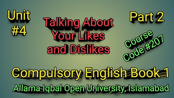 Talking About Your Likes and Dislikes #Unit -4#AIOU# Code #207 #PART-2/English #Class Matric