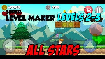 Super Level Maker - Levels 2-3 - All Stars - No Damage