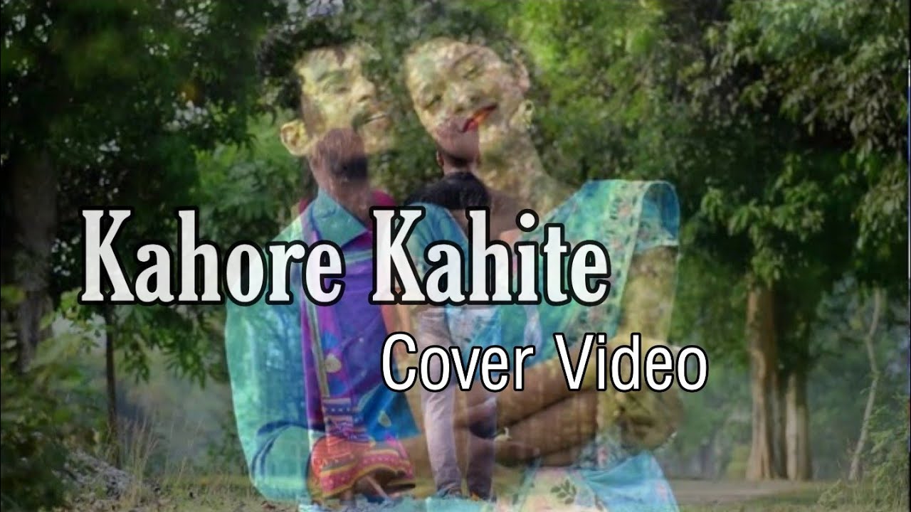 Kahore Kahite Cover Video by Moon Rabha || MoonR Official, Singer Nakib ...