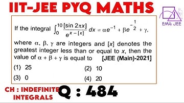 If the Integral of [sin 2πx]/e^x-[x] dx from 0 to 10 = αe^(-1)+ βe^-1/2+γ, where α,β,γ are integers