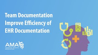 Team Documentation Improve Efficiency of EHR Documentation