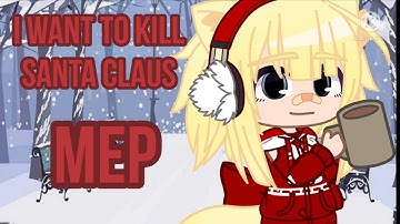 Kill Santa MEP // COMPLETED // (MERRY LATE CHRISTMAS!)