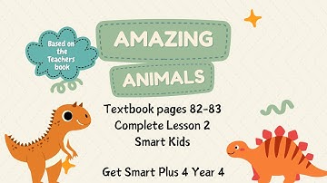 GET SMART PLUS 4 YEAR 4 | TEXTBOOK PAGES 82-83 | MODULE 8 AMAZING ANIMALS | SMART KIDS