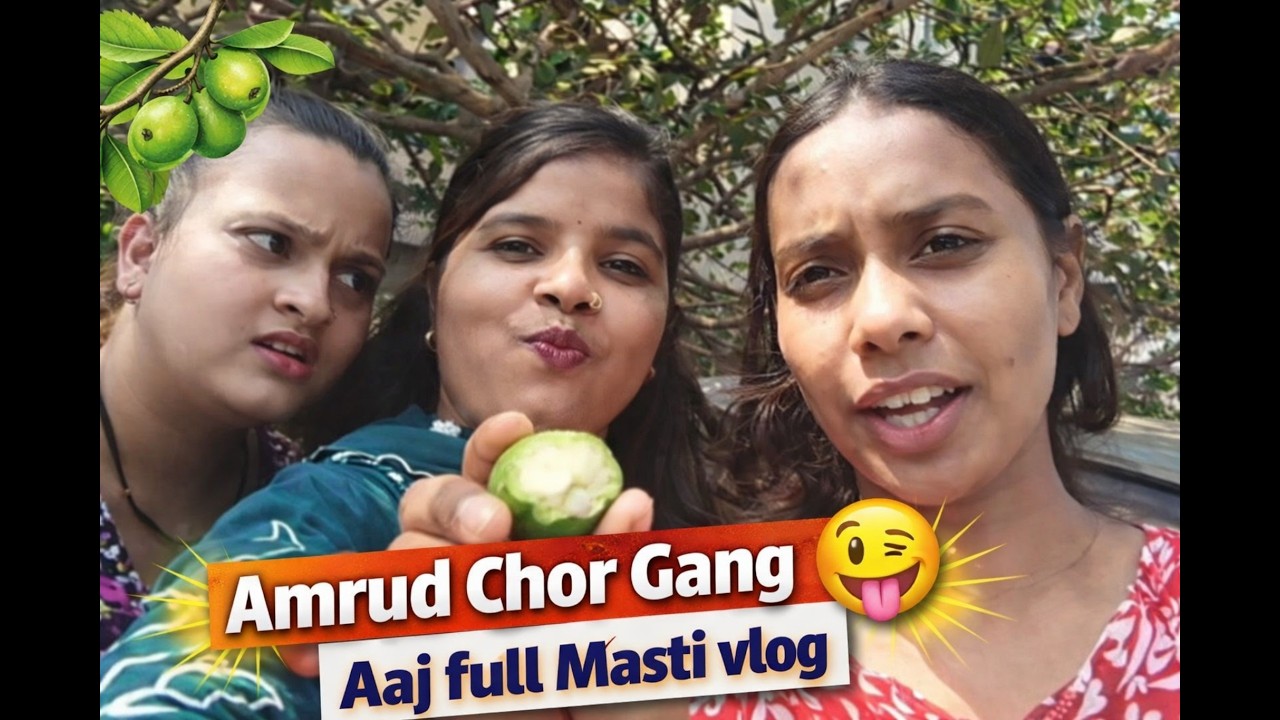 Amrud Chor Gang 😂 Aaj full Masti vlog 🤪
