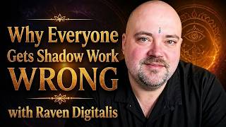 Why Everyone Gets Shadow Work WRONG | Raven Digitalis