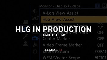 LUMIX S1H Tutorial 16: How to use HLG in Production