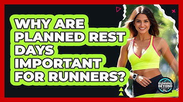 Why Are Planned Rest Days Important For Runners?
