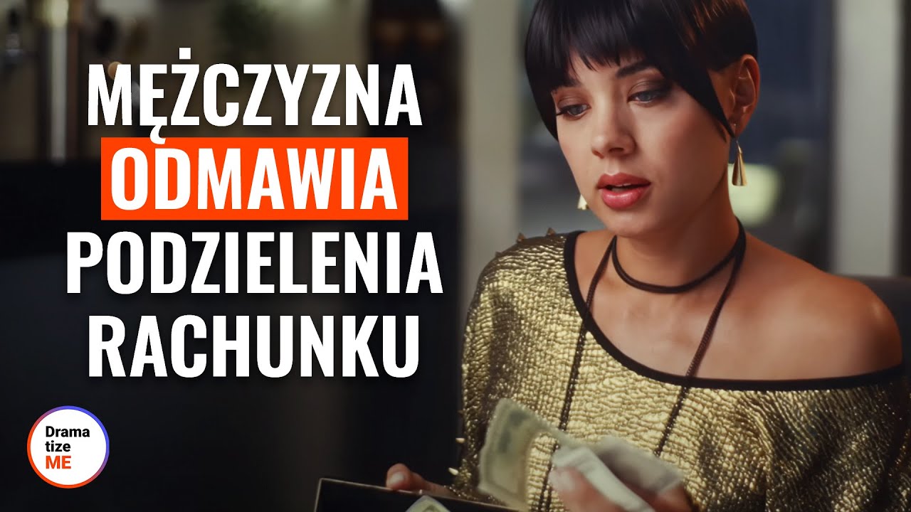 Mężczyzna Odmawia Podzielenia Rachunku | @DramatizeMe Polska