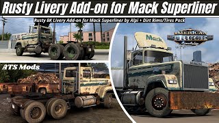 ✅ American Truck Simulator | Rusty 8K Livery Add-on for Mack Superliner [ATS 1.43/1.42]