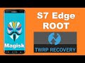 Galaxy S7 Edge ROOT - TWRP - Magisk - 2020 (with Download Links)