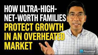 How Ultra-High-Net-Worth Families Protect Growth in an Overheated Market