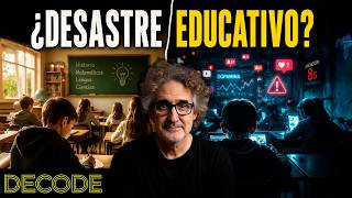 LA EDUCACIÓN está ROTA, CÓMO ARREGLARLA? | DECODE T2 Ep68