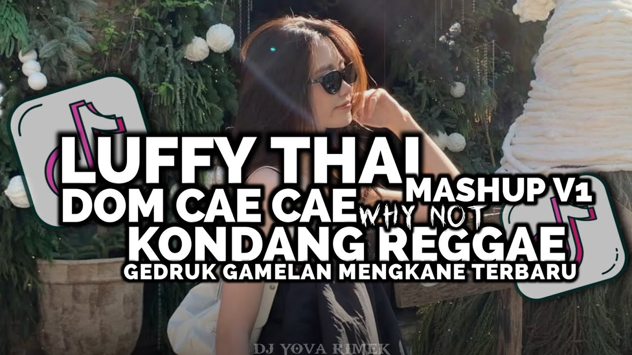 DJ LUFFY THAI X MASHUP VOL. 1 STYLE KONDANG SEMI REGGAE GAMELAN YOVA FVNKY SLOWBASS VIRAL TIKTOK