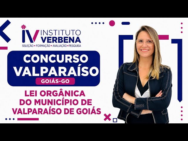 Concurso Valparaíso de Goiás GO: Lei Orgânica do Município de Valparaíso de Goiás