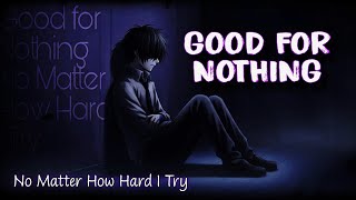 Download Lagu Good for Nothing – No Matter How Hard I Try || by Relatone (Official Lyrics Video) MP3