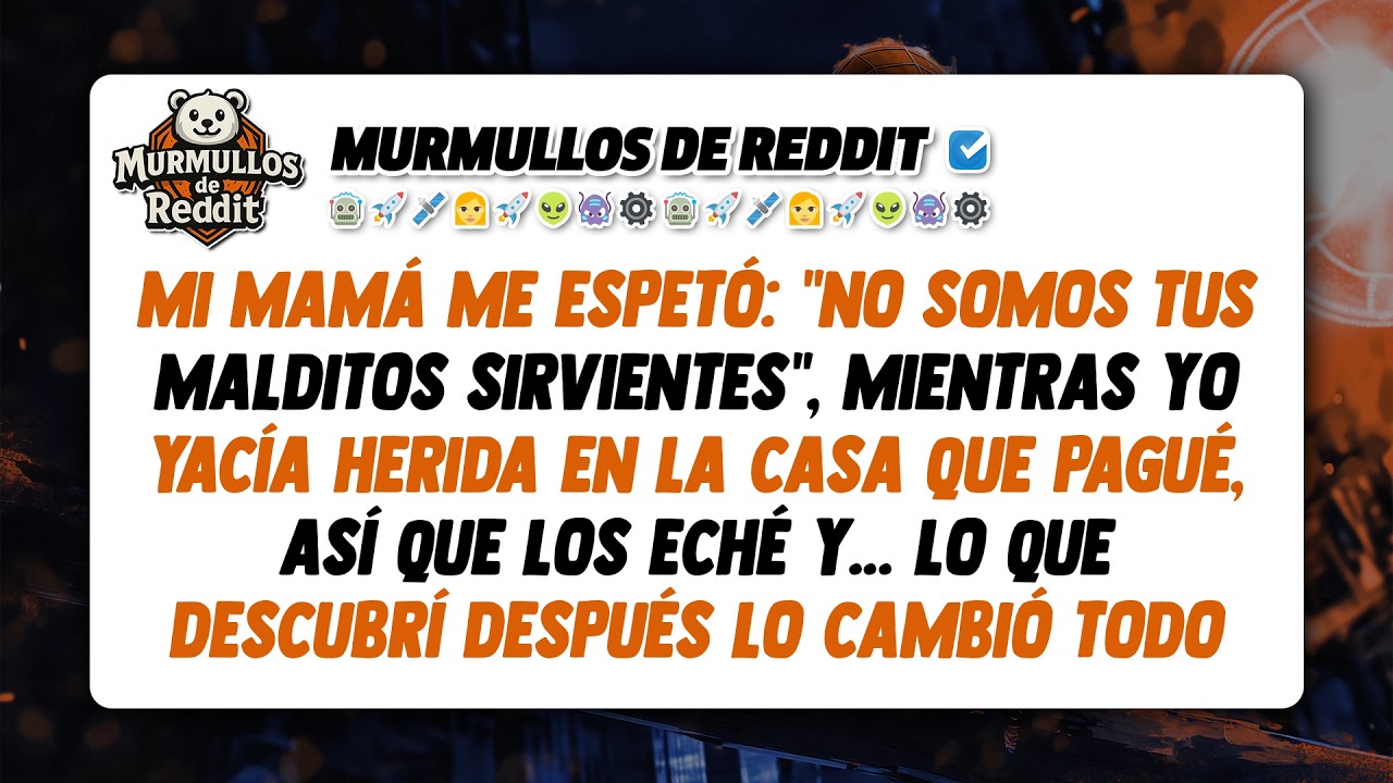 Mi mamá me espetó: 
