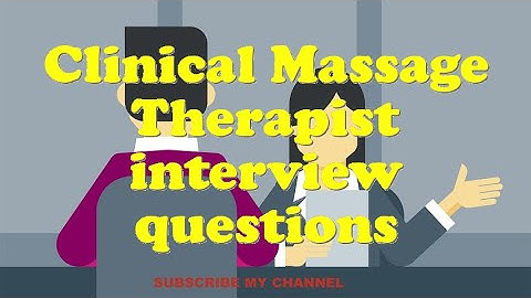 Clinical Massage Therapist interview questions