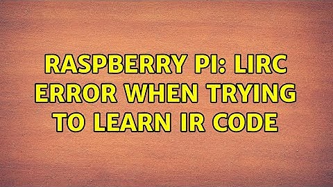 Raspberry Pi: lirc error when trying to learn ir code