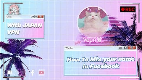 HOW TO MIX NAME - (Facebook Tutorial)