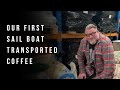 Pioneers in sustainable coffee | Our first sail boat transported coffee