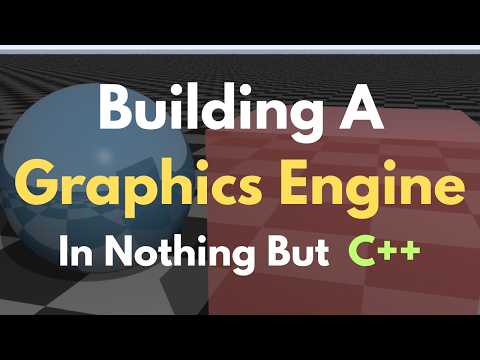 So I Built A Graphics Engine in C++ From Scratch