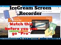 Icecream Screen Recorder Watch Before you Purchase Pro