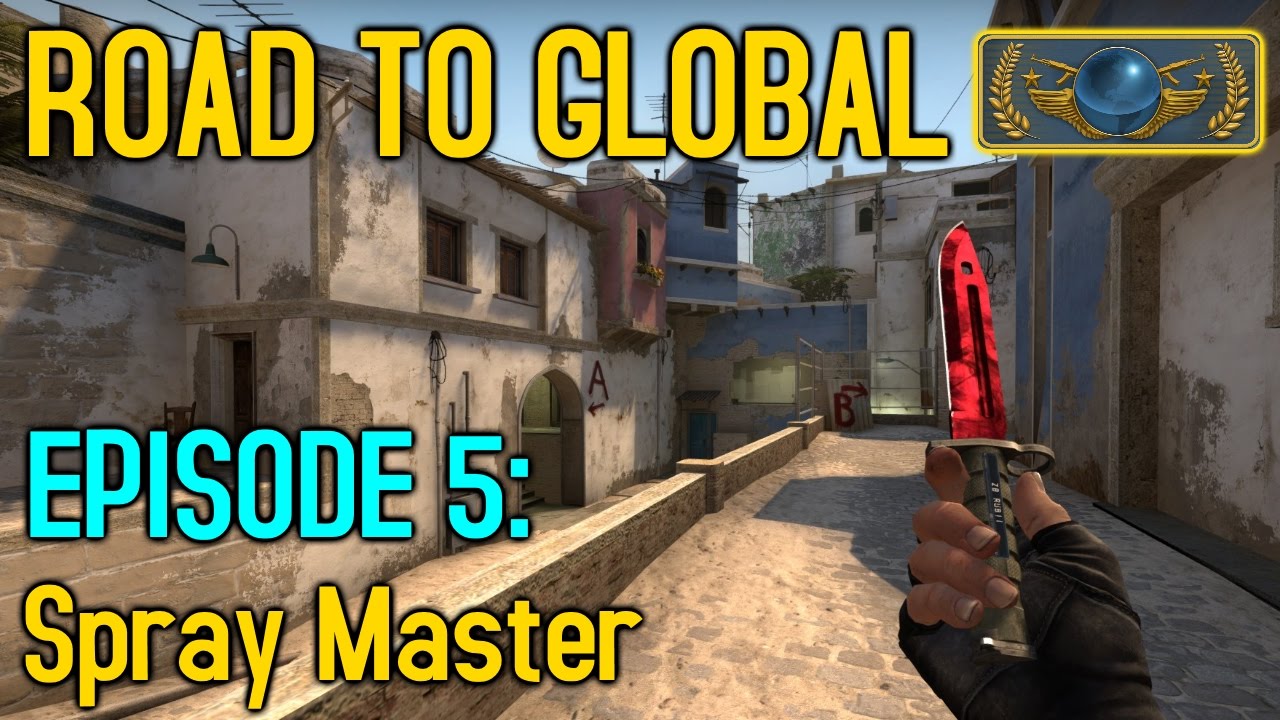 PRAY FOR MY SPRAY! - CS:GO Road to Global Episode 5 - YouTube