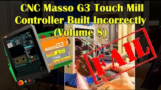 CNC Masso G3 Touch Mill Controller Built Incorrectly (Volume 8)