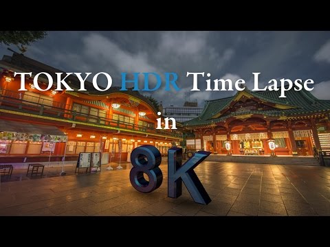 [8K 4320P HDR] TOKYO HDR Time Lapse in 8K ハイダナミックレンジ8K東京タイムラプス映像