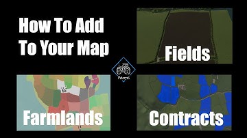 How To Add Farmlands Fields Contracts To Your Map For FS19 In Giants Editor