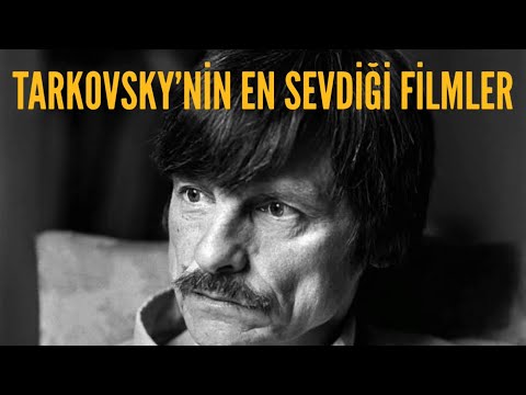 TARKOVSKY’NİN EN SEVDİĞİ FİLMLER