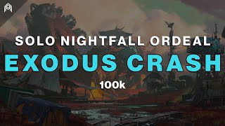 Solo 100k Nightfall: The Ordeal - Exodus Crash @RyTown
