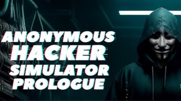 ХАКЕР ЧАЙНИК Anonymous Hacker Simulator Prologue №1