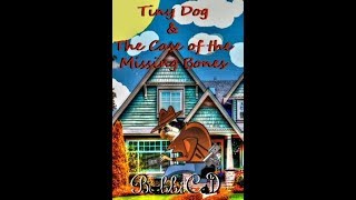 Tiny Dog & The Case of the Missing Bones/Children's Book Read Aloud/Storytime w/Author BobbiCat