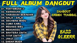 PERTEMUAN 2 - KERINDUAN - FULL ALBUM DANGDUT ORGEN TUNGGAL SANGAT MERDU COCOK BUAT TEMAN NGOPI