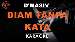 D'MASIV - DIAM TANPA KATA (KARAOKE VERSION)