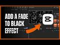 How to Add a Fade to Black Effect in CapCut PC (Quick &amp; Easy)