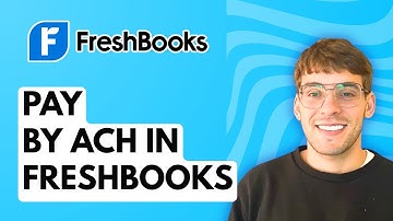 How To Pay by ACH in Freshbooks [2025 Guide]