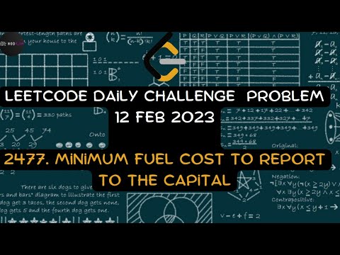 2477. Minimum Fuel Cost to Report to the Capital || 12th Feb'23 Leetcode Daily Challenge