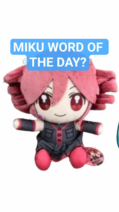 miku word of the day!