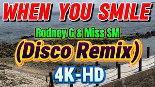 When You Smile disco Remix Rodney G U0026 Miss Sm 4khd