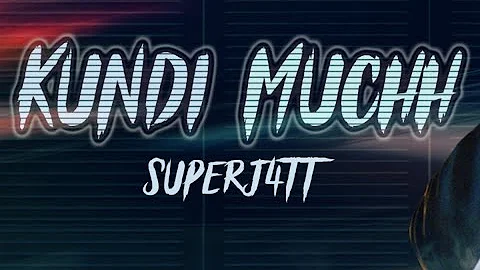 Superj4tt x KontrakMaxx - Kundi Muchh ( Official Video )