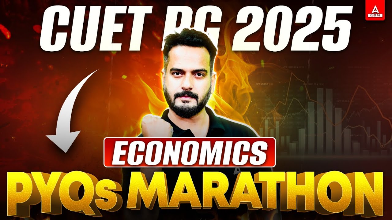 CUET PG Economics PYQ's 2025 | MARATHON | CUET PG MA Economics Previous ...