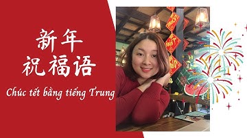 Chúc tết bằng tiếng Trung hay và ý nghĩa | Tiếng Trung giao tiếp