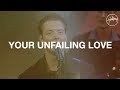 Your Unfailing Love - Hillsong Worship