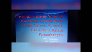 VIDEO PRESENTASI PERBEDAAN METODE NUMERIK DAN METODE ANALITIK OLEH VENDI ASBAR (NIM:21917018) VIDEO PRESENTASI PERBEDAAN METODE NUMERIK DAN METODE ANALITIK OLEH VENDI ASBAR (NIM:21917018)
