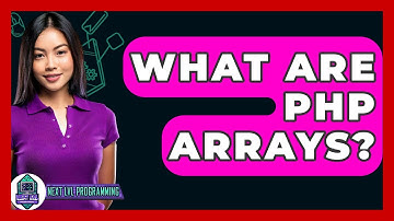 What Are PHP Arrays? - Next LVL Programming