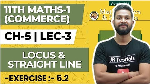 11th Maths 1(Commerce) | Chapter  | Locus & Straight Line | Exercise 5.2 |  Lecture 3 | JR College |